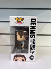 Funko Pop Dennis Starring as the Dayman